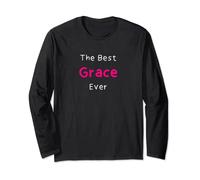 The Best Grace Ever / Funny Quote for Women Named Grace Long Sleeve T-Shirt