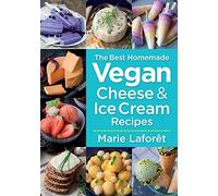The Best Homemade Vegan Cheese & Ice Cream Recipes