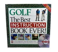 The Best Instruction Book Ever!: Golf Magazine's Top 100 Teachers Show You the Easiest Ways to Drop Stokes Today!