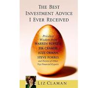 The Best Investment Advice I Ever Received: Priceless Wisdom from Top Financial Experts