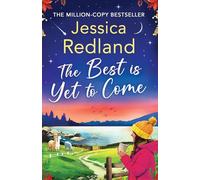 The Best is Yet to Come: An uplifting, feel-good read from MULTI-MILLION COPY BESTSELLER Jessica Redland (Escape to the Lakes, 3)