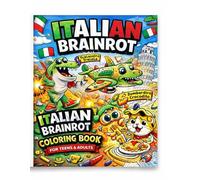 The Best Italian Brain Rot Colouring Book: Be Creative, Have Fun and Enjoy Yourself