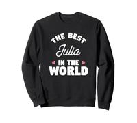 The Best Julia In The World Sweatshirt
