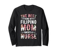 The Best Kind of Filipino Mom Raises A Nurse Long Sleeve T-Shirt