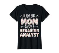The Best Kind of Mom Raises a Behavior Analyst Therapist T-Shirt