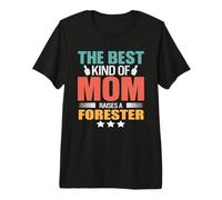 The Best Kind of Mom Raises A Forester Funny Mothers Day Premium T-Shirt
