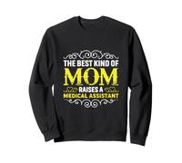 The Best Kind Of Mom Raises A Medical Assistant Mothers Day Sweatshirt