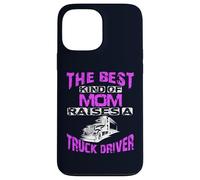 The Best Kind Of Mom Raises A Truck Driver Case for iPhone 13 Pro Max
