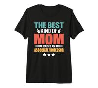 The Best Kind of Mom Raises an Assistant Professor Mothers Premium T-Shirt