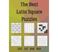 The Best Latin Square Puzzles: 222 Puzzles Including Bricks, Calcudoku, Doppelblock, Easy as ABC, Futoshiki, Skyscrapers