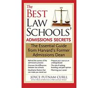 The Best Law Schools' Admissions Secrets: The Essential Guide from Harvard's Former Admissions Dean