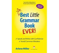The Best Little Grammar Book Ever!: Speak and Write with Confidence / Avoid Common Mistakes