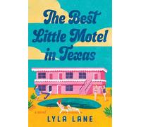 The Best Little Motel in Texas: A Novel
