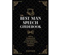 The Best Man Speech Guidebook: Tips and Templates for Writing an Epic Best Man Speech