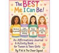 The BEST Me I Can Be!: An Affirmations Journal & Activity Book for Tween & Teen Girls