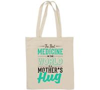 The Best Medicine in The World is A Mother's Hug Natural Cotton Tote Bag White