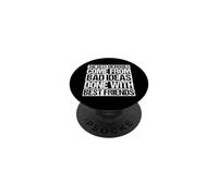 THE BEST MEMORIES COME FROM BAD IDEAS DONE WITH BEST FRIENDS PopSockets Adhesive PopGrip