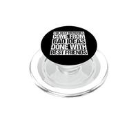 THE BEST MEMORIES COME FROM BAD IDEAS DONE WITH BEST FRIENDS PopSockets PopGrip for MagSafe