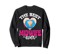 The Best Midwife Ever - Midwifery Gifts Funny Doula Sweatshirt