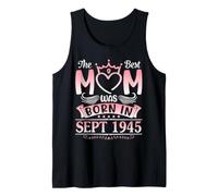 The Best Mom was Born in September 1945 Mother 81 Years Old Tank Top