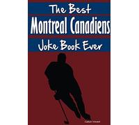 The Best Montreal Canadiens Joke Book Ever