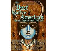 The Best Native American Myths, Legends, and Folklore: 1