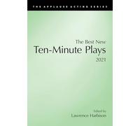 The Best New Ten-Minute Plays, 2021 (The Best New Ten-Minute Plays: Applesause Acting)