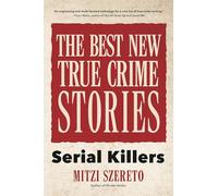 The Best New True Crime Stories: Serial Killers: (True crime gift)