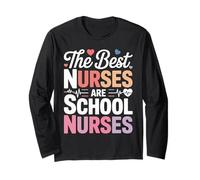 The Best Nurses are School Nurses Heartfelt Long Sleeve T-Shirt