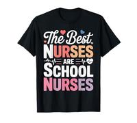 The Best Nurses are School Nurses Heartfelt T-Shirt