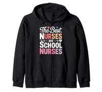 The Best Nurses Are School Nurses Heartfelt Zip Hoodie