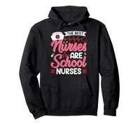 The Best Nurses Are School Nurses Pullover Hoodie