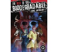 The Best Of 100% Biodegradable Comic Anthology 1: A Full Colour Sci fi, Horror and Fantasy Graphic Novel Anthology