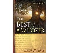 The Best of A. W. Tozer Book One: 1