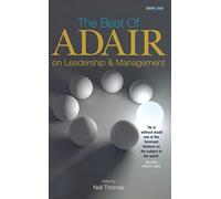 The Best of Adair on Leadership and Management