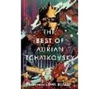 The Best of Adrian Tchaikovsky