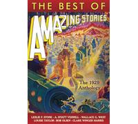 The Best of Amazing Stories: The 1929 Anthology (Amazing Stories Classics)
