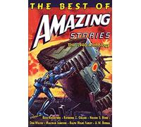 The Best of Amazing Stories: The 1940 Anthology: Special Retro-Hugo Edition