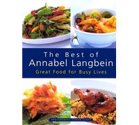 The Best of Annabel Langbein: Great Food for Busy Lives