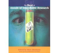 The Best of "Annals of Improbable Research"