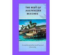 The Best Of Australian Beaches: A coastal paradise awaiting your discovery