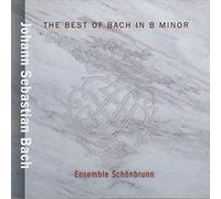 The Best of Bach in B Minor - Ensemble Schonbrunn