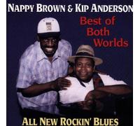The Best of Both Worlds: All New Rockin' Blues by Nappy Brown (1998-10-16)