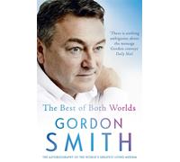 The Best of Both Worlds : The autobiography of the world's greatest living medium