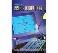 The Best of "Bridge Today Digest"
