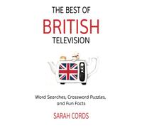 The Best of British Television: Word Searches, Crossword Puzzles, and Fun Facts (Bingeworthy British Television Books)