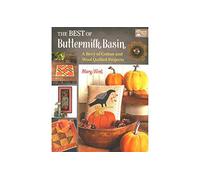 The Best of Buttermilk Basin: A Bevy of Cotton and Wool Quilted Projects