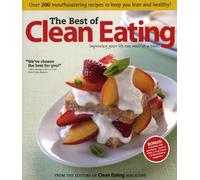 The Best of Clean Eating: Over 200 Mouthwatering Recipes to Keep You Lean and Healthy