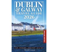 The Best of Dublin and Galway Travel Guide: Explore Over 150 Amazing Places with Pictures, Map QR Codes, and Easy to Carry (Full Color)
