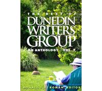 The Best of Dunedin Writers Group: An Anthology Vol. 7